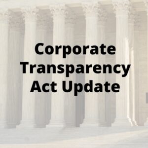 Corporate Transparency Act Update